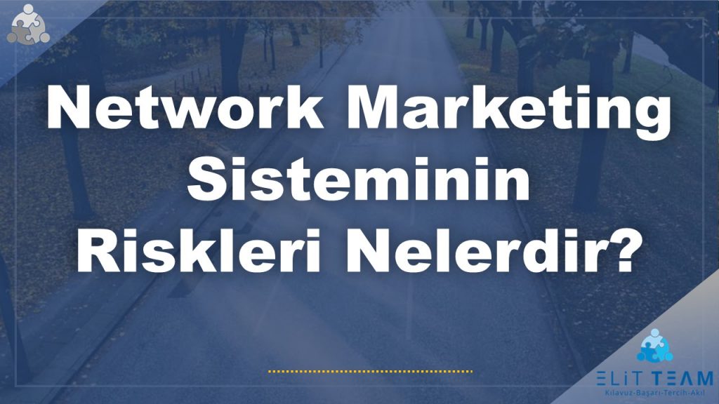 network marketing sisteminin riskleri nelerdir 1
