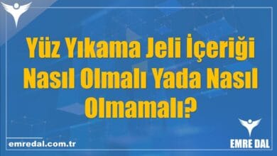 Yüz Yıkama Jeli İçeriği Nasıl Olmalı Yada Nasıl Olmamalı?