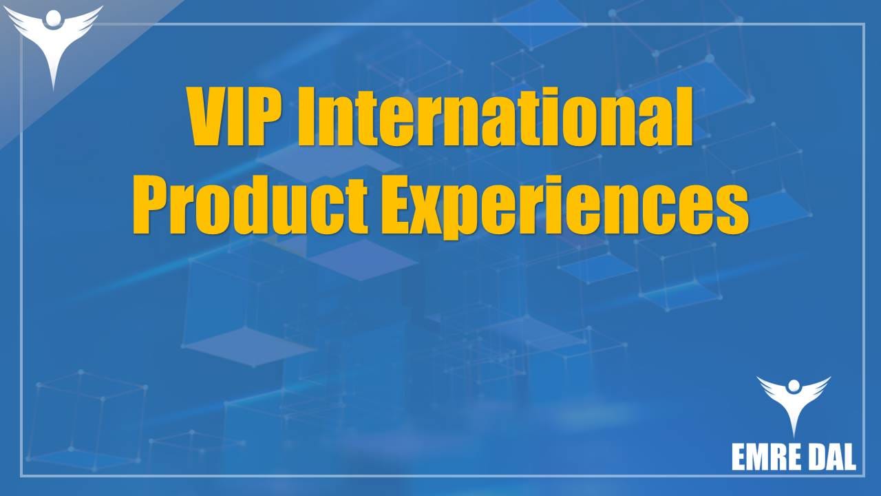 VIP International Product Experiences