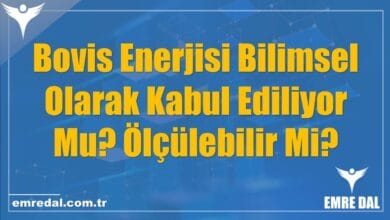 Bovis Enerjisi Bilimsel Olarak Kabul Ediliyor Mu? Ölçülebilir Mi?