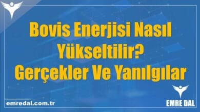 Bovis Enerjisi Nasıl Yükseltilir? Gerçekler Ve Yanılgılar