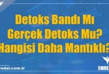 Detoks Bandı Mı Gerçek Detoks Mu? Hangisi Daha Mantıklı?