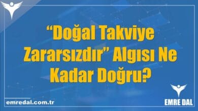 “Doğal Takviye Zararsızdır” Algısı Ne Kadar Doğru?