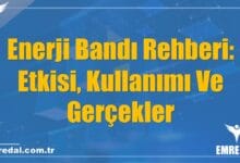 Enerji Bandı Rehberi: Etkisi, Kullanımı Ve Gerçekler