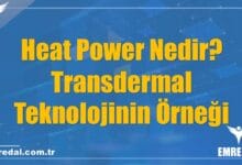 Heat Power Nedir? Transdermal Teknolojinin Örneği