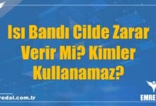 Isı Bandı Cilde Zarar Verir Mi? Kimler Kullanamaz?