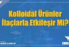 Kolloidal Ürünler İlaçlarla Etkileşir Mi?