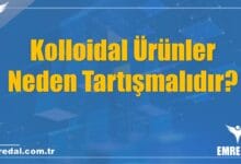 Kolloidal Ürünler Neden Tartışmalıdır?