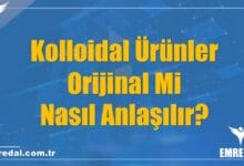 Kolloidal Ürünler Orijinal Mi Nasıl Anlaşılır?