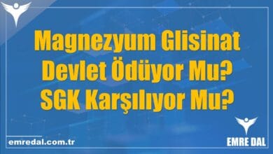 Magnezyum Glisinat Devlet Ödüyor Mu? SGK Karşılıyor Mu?