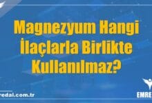 Magnezyum Hangi İlaçlarla Birlikte Kullanılmaz?