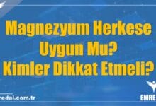 Magnezyum Herkese Uygun Mu? Kimler Dikkat Etmeli?