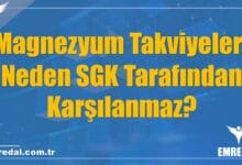 Magnezyum Takviyeleri Neden SGK Tarafından Karşılanmaz?
