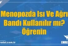 Menopozda Isı Ve Ağrı Bandı Kullanılır mı? Öğrenin