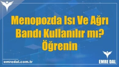 Menopozda Isı Ve Ağrı Bandı Kullanılır mı? Öğrenin