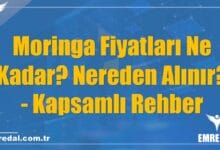 Moringa Fiyatları Ne Kadar? Nereden Alınır? - Kapsamlı Rehber