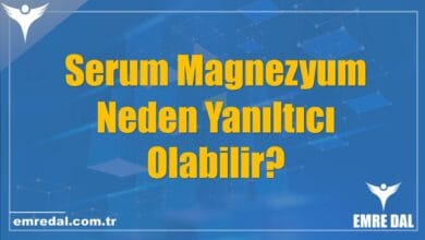 Serum Magnezyum Neden Yanıltıcı Olabilir?