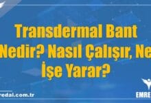 Transdermal Bant Nedir? Nasıl Çalışır, Ne İşe Yarar?
