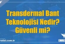 Transdermal Bant Teknolojisi Nedir? Güvenli mi?