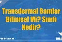Transdermal Bantlar Bilimsel Mi? Sınıfı Nedir?