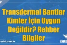 Transdermal Bantlar Kimler İçin Uygun Değildir? Rehber Bilgiler