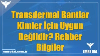 Transdermal Bantlar Kimler İçin Uygun Değildir? Rehber Bilgiler