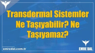 Transdermal Sistemler Ne Taşıyabilir? Ne Taşıyamaz?
